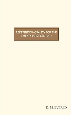 Redefining Morality for the Twenty-First Century