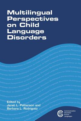 Multilingual Perspectives on Child Language Disorders (Communication Disorders Across Languages, 14)