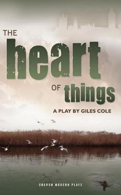 The Heart of Things (Oberon Modern Plays)