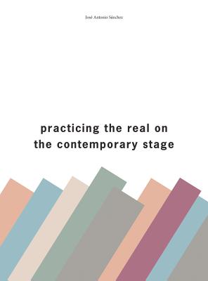 Image for Practising the Real on the Contemporary Stage