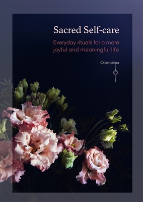Sacred Self-Care: Everyday Rituals for a More Joyful and Meaningful Life
