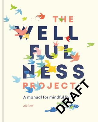 Wellfulness Project: A Manual for Mindful Living