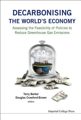 DECARBONISING THE WORLD'S ECONOMY: ASSESSING THE FEASIBILITY OF POLICIES TO REDUCE GREENHOUSE GAS EMISSIONS