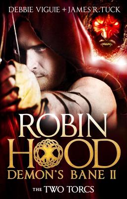 The Two Torcs (Robin Hood: Demon Bane #2) (Robin Hood: Demon's Bane Series) [Paperback] Debbie Vigui and James R. Tuck