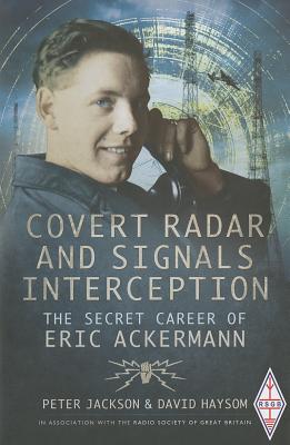 Covert Radar and Signals Interception: The Secret Career of Eric Ackermann