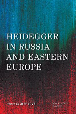 Heidegger in Russia and Eastern Europe (New Heidegger Research)