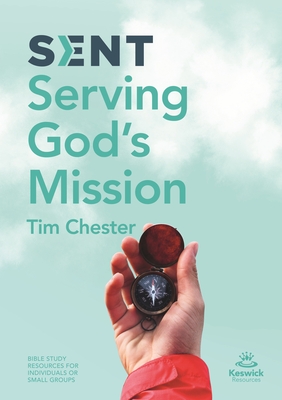 Image for Sent: Serving God's Mission (Keswick Study Guides)