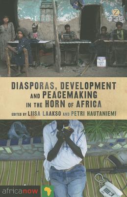 Diasporas, Development and Peacemaking in the Horn of Africa (Africa Now)