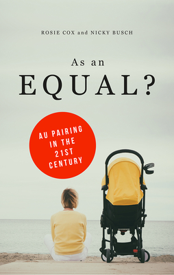 As an Equal: Au Pairing in the Twenty First Century