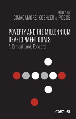 Poverty and the Millennium Development Goals: A Critical Look Forward (CROP Series)