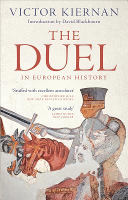 The Duel in European History: Honour and the Reign of Aristocracy Image for The Duel in European History: Honour and the Reign of Aristocracy