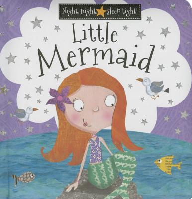 Little Mermaid (Night Night Sleep Tight)