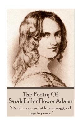 Image for Sarah Fuller Flower Adams - Poetry & Play.: Once have a priest for enemy, good bye to peace.