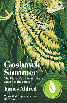 GOSHAWK SUMMER: THE DIARY OF AN EXTRAORDINARY SEASON IN THE FOREST