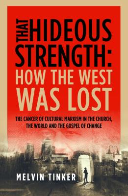 Image for That Hideous Strength: How the West Was Lost