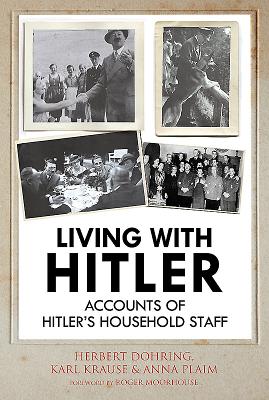 Living with Hitler. Accounts of Hitler's Household Staff