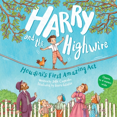 Harry and the Highwire: Houdini's First Amazing ACT