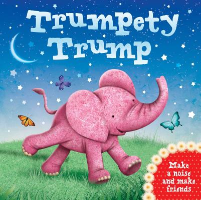 Trumpety Trump: Make a noise and make friends (1)
