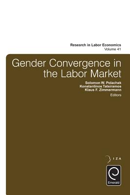 Gender Convergence in the Labor Market (Research in Labor Economics, 41)