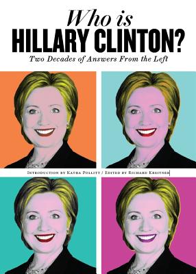 Who is Hillary Clinton: Two Decades of Answers from the Left