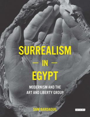 Surrealism in Egypt: Modernism and the Art and Liberty Group