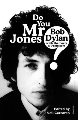 Do You Mr Jones: Bob Dylan with the Poets & Professors