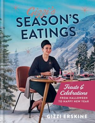 Gizzi's Seasons Eatings: Feasts & Celebrations from Halloween to Happy New Year