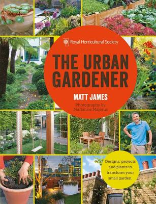 Image for Royal Horticultural Society the Urban Gardener Royal Horticultural Society the Urban Gardener
