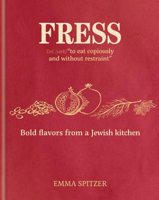 Fress: Bold Flavors from a Jewish Kitchen