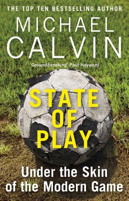 Image for State of Play: Under the Skin of the Modern Game