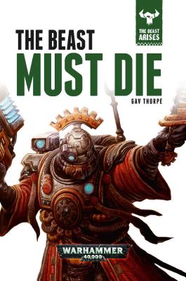 Image for "The Beast Must Die (The Beast Arises #8) (Warhammer 40,000)"