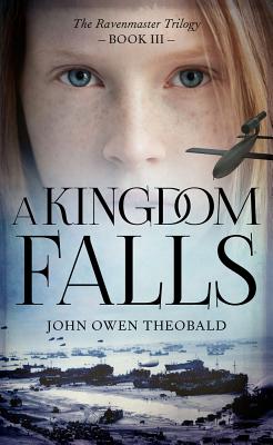 A Kingdom Falls (Ravenmaster Trilogy, 3)