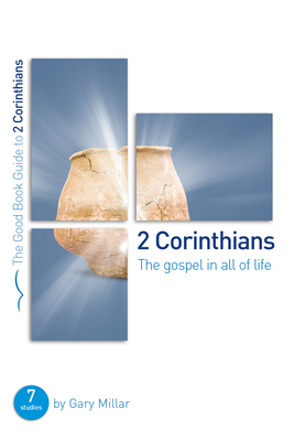 Image for 2 Corinthians: The Gospel in all of Life (Good Book Guides)