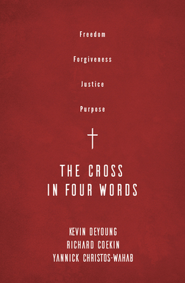 Cross in Four Words: Freedom, Forgiveness, Justice, Purpose