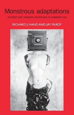 Monstrous adaptations: Generic and thematic mutations in horror film