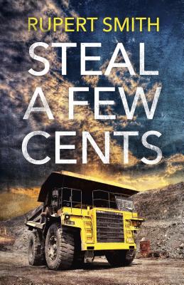 Steal a Few Cents (Signed by the author Rupert Smith)