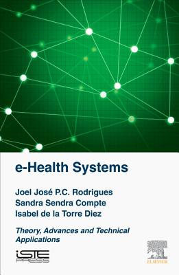e-Health Systems: Theory and Technical Applications Image for e-Health Systems: Theory and Technical Applications