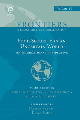 Food Security in an Uncertain World: An International Perspective (Frontiers of Economics and Globalization, 15)