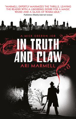 In Truth and Claw (A Mick Oberon Job #4) (A Mick Oberon Job Book)