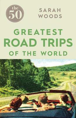 Image for The 50 Greatest Road Trips