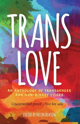 Trans Love: An Anthology of Transgender and Non-Binary Voices