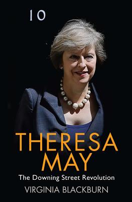 Image for Theresa May: The Downing Street Revolution Theresa May: The Downing Street Revolution