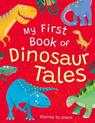 Image for My First Book of Dinosaur Stories My First Book of Dinosaur Stories
