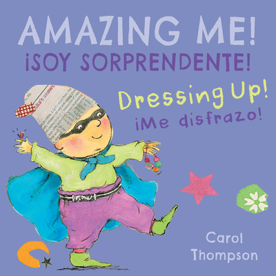 Dressing Up/iMe disfrazo! (Spanish/English Bilingual Editions) (English and Spanish Edition) (Amazing Me! / soy Sorprendente!)
