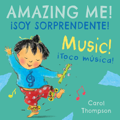 Music!/iToco musica! (Amazing Me! / soy Sorprendente!) (English and Spanish Edition) (Spanish/English Bilingual Editions)
