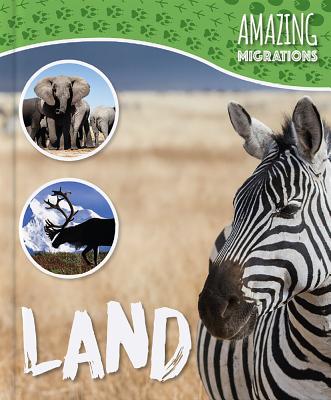 Land (Amazing Migrations)