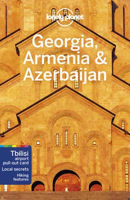 Lonely Planet Georgia, Armenia & Azerbaijan 6 (Travel Guide)
