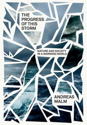 Progress of This Storm: Nature and Society in a Warming World