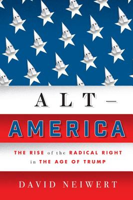 Alt-America: The rise of the Radical Right in The Age of Trump