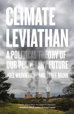 Climate Leviathan A Political Theory Of Our Planet